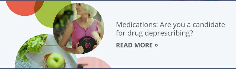 Medications: Are you a candidate for drug deprescribing?